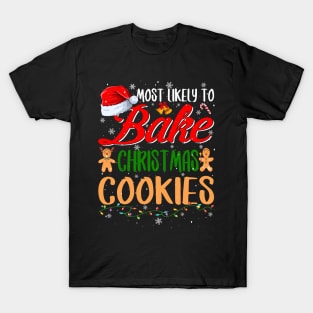 Most Likely To Bake Christmas Cookies Funny Baker Christmas T-Shirt